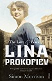 Book The Love and Wars of Lina Prokofiev: The Story of Lina and Serge Prokofiev free