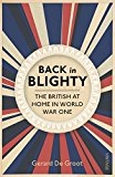 Book Back in Blighty: The British at Home in World War I free