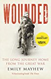Book Wounded: The Long Journey Home From the Great War free