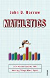 Book Mathletics: A Scientist Explains 100 Amazing Things About Sport free