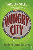 Book Hungry City: How Food Shapes Our Lives free