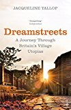 Book Dreamstreets: A Journey Through Britain's Village Utopias free