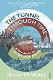 Book The Tunnel Through Time: A New Route for an Old London Journey free
