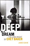 Book Deep in a Dream : The Long Night of Chet Baker free