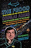 Book The Frood: The Authorised and Very Official History of Douglas Adams & The Hitchhiker’s Guide to the Galaxy free