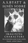 Book Imagining Characters: Six Conversations About Women Writers free