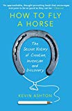Book How To Fly A Horse: The Secret History of Creation, Invention, and Discovery free