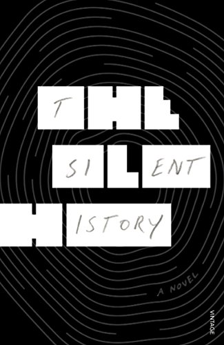 Book The Silent History: A Novel Horowitz, Eli; Derby, Matthew and Moffett, Kevin free