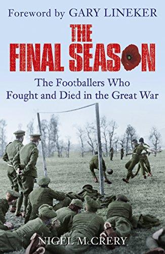 Book The Final Season: The Footballers Who Fought and Died in the Great War free