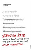 Book Enough Said: What’s gone wrong with the language of politics? free