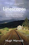 Book Linescapes: Remapping and Reconnecting Britain's Fragmented Wildlife free