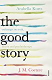Book The Good Story: Exchanges on Truth, Fiction and Psychotherapy free