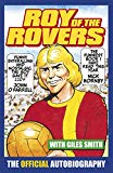 Book Roy of the Rovers: The Official Autobiography of Roy of the Rovers free
