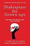 Book Shakespeare for Grown-ups: Everything you Need to Know about the Bard free