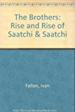 Book The Brothers: Rise and Rise of Saatchi & Saatchi free