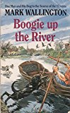 Book Boogie Up the River: One Man and His Dog to the Source of the Thames free
