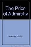 Book The price of Admiralty: war at sea from man of war to submarine free