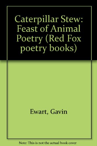 Book Caterpillar Stew: Feast of Animal Poetry (Red Fox Poetry Books) free