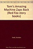 Book Tom's Amazing Machine Zaps Back (Red Fox Story Books) free