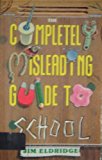 Book The Completely Misleading Guide to School (Red Fox Humour) free