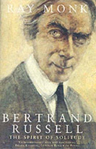 Book Bertrand Russell: 1872-1920 The Spirit of Solitude v. 1 free
