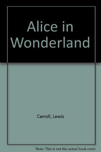 Book Alice's Adventures in Wonderland : From the Story by Lewis Carroll free