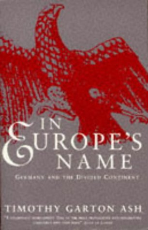 Book In Europe's Name: Germany and the Divided Continent free
