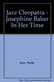 Book Jazz Cleopatra - Josephine Baker In Her Time free