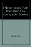 Book I Never Loved Your Mind (red Fox Young Adult Books) free