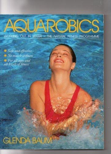 Book Aquarobics: Getting Fit and Keeping Fit in the Swimming Pool free