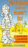 Book Tutankhamen Is a Bit of a Mummy's Boy: Unpublished School Reports (Red Fox Humour) free