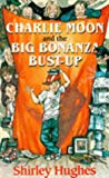 Book Charlie Moon and the Big Bonanza Bust-up (Red Fox Middle Fiction) free