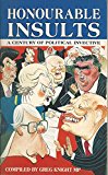 Book Honourable Insults: A Century Of Political Invective free