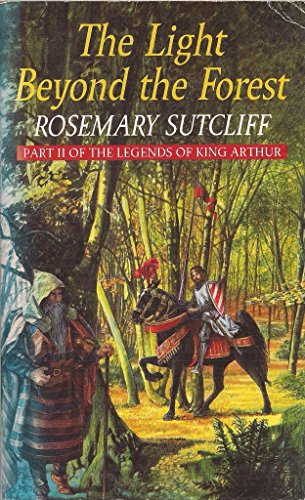 Book Light Beyond The Forest, The - Part 11 Of The Legends Of King Arthur free