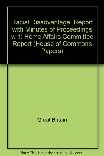 Book Racial Disadvantage: Home Affairs Committee Report: Report with Minutes of Proceedings v. 1 (House of Commons Papers) free