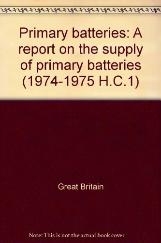 Book Primary Batteries: A Report on the Supply of Primary Batteries free