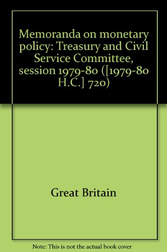 Book Memoranda on monetary policy: Treasury and Civil Service Committee, session 1979-80 ([1979-80 H.C.] 720) free