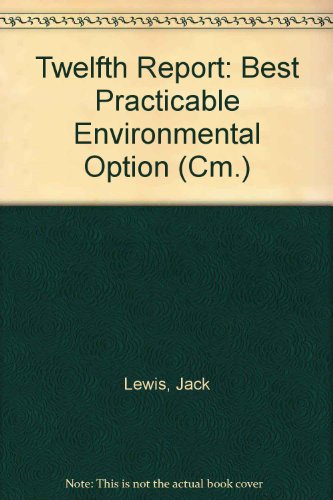 Book Twelfth Report: Best Practicable Environmental Option (Cm.: 310) free