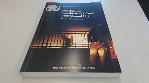 Book Investigation into the King's Cross Underground fire: Presented to Parliament by the Secretary of State for Transport by command of Her Majesty, November 1988 (Cm.: 499) free