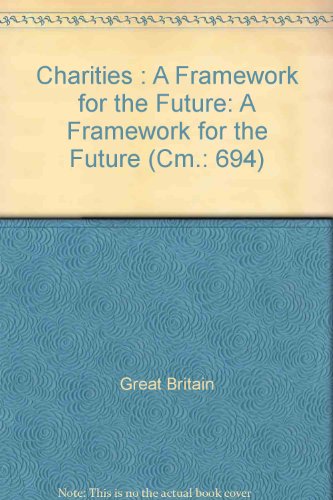 Book Charities : A Framework for the Future: a Framework for the Future (Cm.: 694) free
