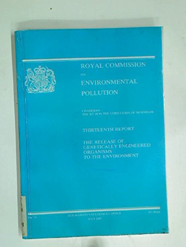 Book Royal Commission on Environmental Pollution: 13th Report: The Release of Genetically Engineered Organisms to the Environment free