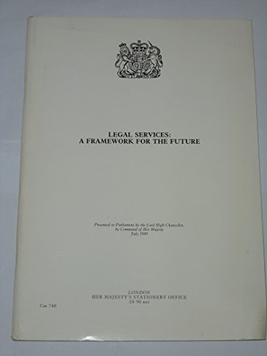Book Legal Services: a Framework for the Future: a Framework for the Future (Cm.: 740) free Book Legal Services: a Framework for the Future: a Framework for the Future (Cm.: 740) free