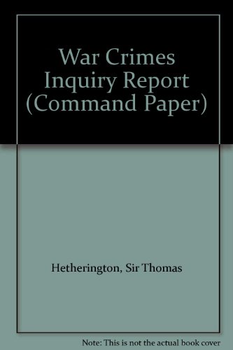 Book War Crimes: Report Of The War Crimes Inquiry: Report Of The War Crimes Inquiry (cm.: 744) (command Paper) free