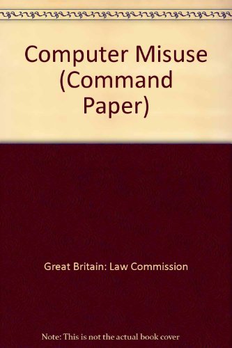 Book The Law Commission (law Com.no.186) Criminal Law Computer Misuse: Computer Misuse (cm.: 819) (command Paper) free