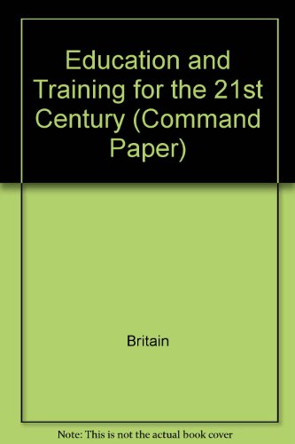 Book Education and Training for the 21st Century (Command Paper) free