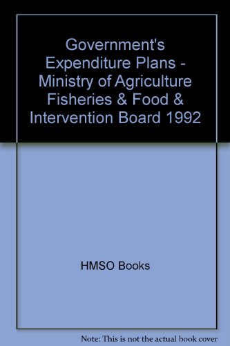 Book Government's Expenditure Plans - Ministry Of Agriculture Fisheries & Food & Intervention Board, 1992-93 To 1994-95 free
