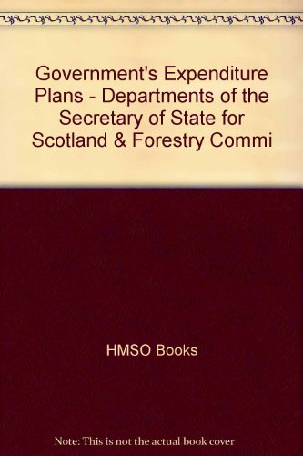 Book Government's Expenditure Plans - Departments Of The Secretary Of State For Scotland & Forestry Commission (scottish) free