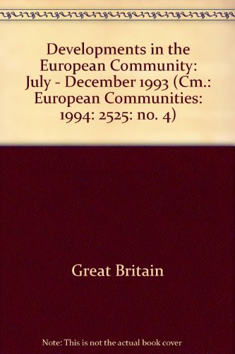 Book European Communities No. 4 (1994) Developments in the European Community (Cm.: European Communities: 1994: 2525: no. 4) free
