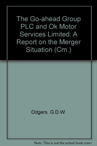 Book The Go-ahead Group Plc And Ok Motor Services Limited: A Report On The Merger Situation (cm.: 3150) free