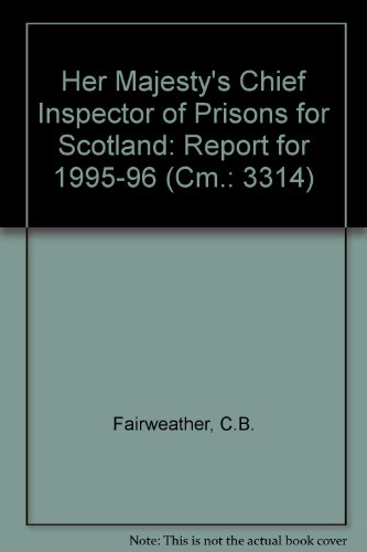 Book Her Majesty's Chief Inspector Of Prisons For Scotland: Report For 1995-96 (cm.: 3314) free